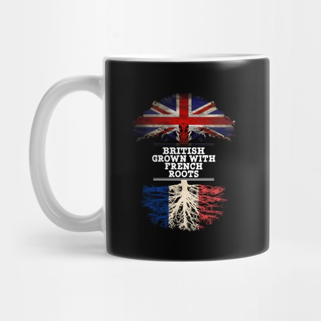 British Grown With French Roots - Gift for French With Roots From France by Country Flags